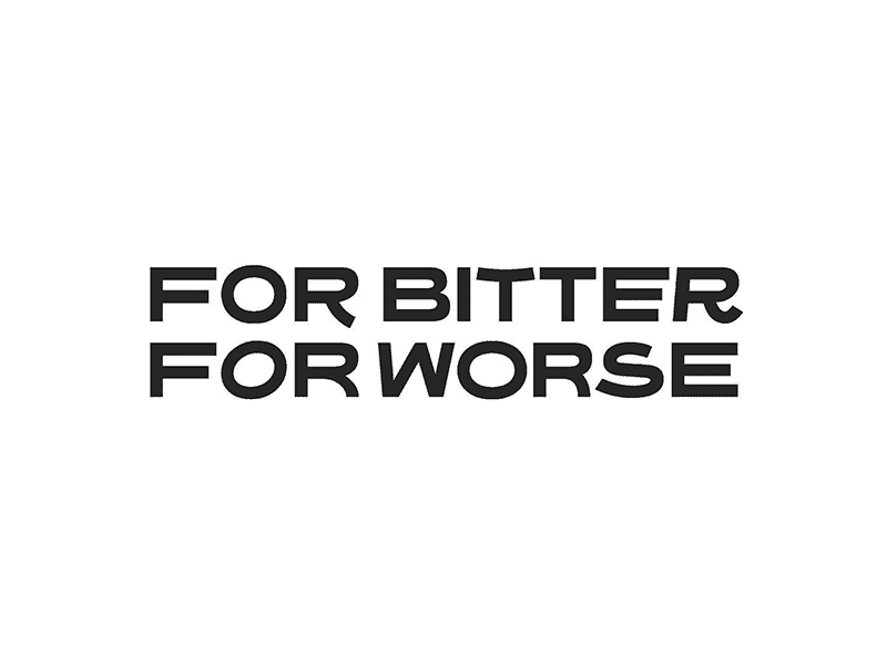 For Bitter For Worse